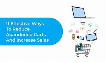 11 Effective Ways To Reduce Abandoned Carts And Increase Sales